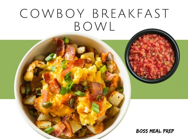 cowboy breakfast bowl boss meal prep