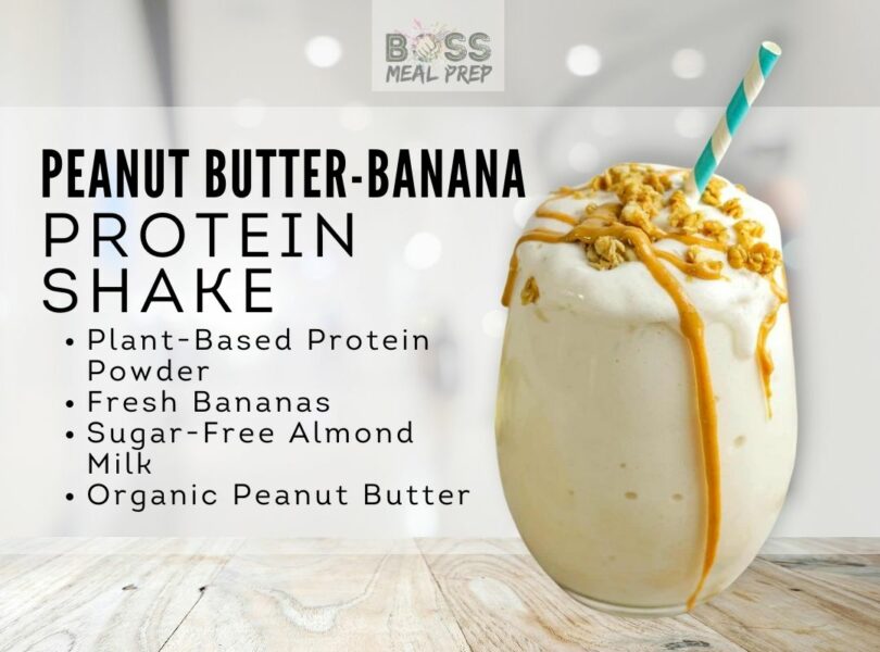 Peanut Butter Banana Protein Shake BOSS Meal Prep