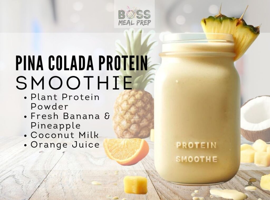 Pina Colada Protein Smoothie - BOSS Meal Prep