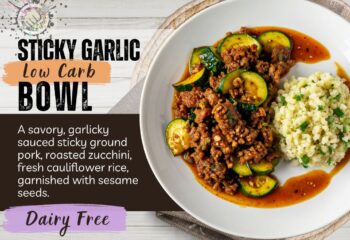 Sticky Garlic Bowl (LOW CARB)